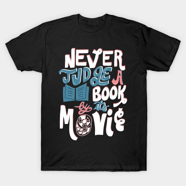 Never Judge a Book By Its Movie Funny T-Shirt by KsuAnn